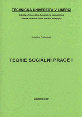 kniha Teorie sociální práce I, Technická univerzita v Liberci 2011