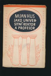 kniha M. Jan Hus jako universitní rektor a profesor výbor z jeho projevů, Jan Laichter 1948