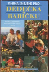 kniha Kniha (nejen) pro dědečka a babičku průvodce k jednomu z nejvděčnějších vztahů v životě, Perfekt 1998