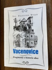 kniha Vacenovice Fragmenty z historie obce, Obecní úřad Vacenovice 1998