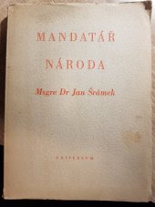 kniha Mandatář národa studie a projevy k 75. narozeninám Msgre Dr Jana Šrámka, předsedy vlády ČSR v zahraničí, Č.A.T.-Universum 1946