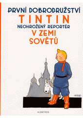 kniha Tintin v zemi Sovětů první dobrodružství - neohrožený reportér, Albatros 2021
