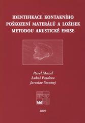 kniha Identifikace kontaktního poškození materiálů a ložisek metodou akustické emise, Vysoké učení technické v Brně 2009