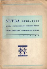 kniha Setba 1898-1938 kniha o čtyřicetiletí odborné školy Gremia knihkupců a nakladatelů v Praze, Gremium knihkupců a nakladatelů 1940