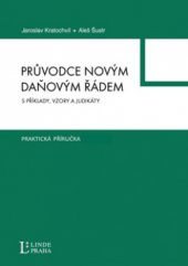 kniha Průvodce novým daňovým řádem s příklady, vzory a judikáty, Linde 2011