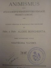 kniha Animismus neboli Původ a rozvoj náboženství ze ctění duší, předkův a duchů Kritický přísp. ke srovnávací vědě nábož., Kotrba 1905