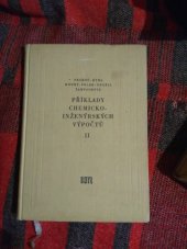 kniha Příklady chemickoinženýrských výpočtů Díl 2 Doplněk k učeb. Chemické inženýrství : Určeno technikům v chem. a příbuzných provozech, projektantům chem. zařízení a posl. vys. škol chemickotechnologických., SNTL 1964