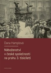 kniha Náboženství v české společnosti na prahu 3. tísiciletí, Karolinum  2013