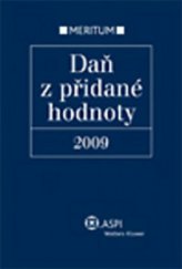 kniha Daň z přidané hodnoty 2009 výklad je zpracován k právnímu stavu ke dni 1.1.2009, ASPI  