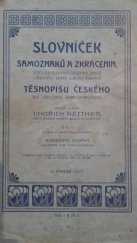 kniha Slovníček samoznaků a zkrácenin, jejich odvozenin a spojenin, jakož i mnohých jiných stálých zkratků těsnopisu českého dle soustavy Gabelsbergerovy. Díl I., J. Kettner 1917