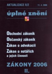 kniha Zákony 2006 II Obchodní zákoník, občanský zákoník, zákon o advokacii, zákon o notářích a jejich činnosti, Poradce 2006