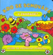 kniha Kdo se schovává v zahradě?, Svojtka & Co. 2004