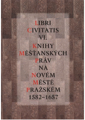 kniha Knihy měšťanských práv na Novém Městě pražském 1582-1657, Scriptorium 2012