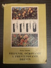 kniha Štěpenie, očkovanie a přeštepovanie drevín, Příroda, Bratislava 1975