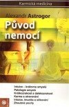 kniha Původ nemocí   karmická medicína, Eugenika 2012