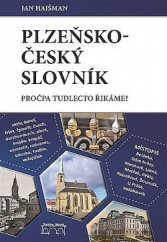 kniha Plzeňsko-český slovník Pročpa tudlecto řikáme?, Starý most 2017