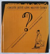 kniha Chcete ještě lépe mluvit česky? = Wollen Sie noch besser Tschechisch sprechen? : (tschechisch für fortgeschrichttene) = Do you want to speak even better Czech? : (Czech for advanced students), Harry Putz 1996