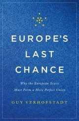 kniha Europe's last chance Why the European States Must Form a More Perfect Union, Basic Books 2017