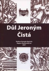 kniha Důl Jeroným Čistá, Nadace Georgia Agricoly, region Slavkovský les 2007