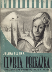 kniha Čtvrtá překážka příběh jednoho krátkého života, Nakladatelské družstvo Máje 1947