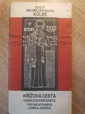 kniha Křížová cesta Maxmiliána Maria Kolbeho v následování Krista, Concordia ve spolupráci s firmou Bonum 1990