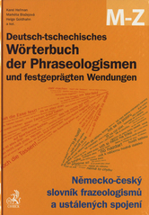kniha Deutsch-tschechisches Wörterbuch der Phraseologismen und festgeprägten Wendungen = Německo-český slovník frazeologizmů a ustálených spojení, C. H. Beck 2010