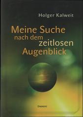 kniha Meine Suche nach dem zeitlosen Augenblick Reise zu den glücklichen Inseln vollkommenen Gegenwartsgefühls, Eminent 2008