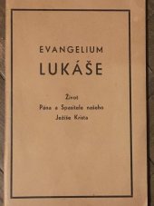 kniha Evangelium podle sepsání Svatého Lukáše  Život Pána a Spasitele našeho Ježíše Krista, Britická a zahraniční společnost biblická 1939