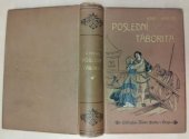 kniha Poslední táborita historický román, Alois Hynek 1902