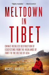 kniha Meltdown in Tibet China´s reckless destruction of ecosystems from the highlands of Tibet to the deltas of Asia, Palgrave Macmillan 2014