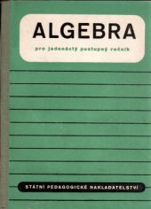 kniha Algebra pro devátý až jedenáctý postupný ročník všeobecně vzdělávacích škol, SPN 1954