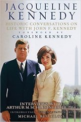 kniha Jacqueline Kennedy Historic Conversations on Life with John F. Kennedy, Hyperion 2011