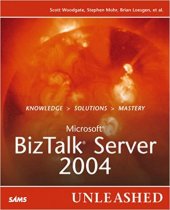 kniha Microsoft BizTalk Server 2004 Unleashed, SAMS 2004