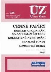 kniha Cenné papíry dohled a podnikání na kapitálovém trhu : kolektivní investování : penzijní fondy : komoditní burzy : podle stavu k 24.8.2009, Sagit 2009