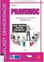 kniha Základy demokracie - pravomoc učebnice pro 4.-6. ročník základní školy : vzdělávací oblast Člověk a jeho svět, vzdělávací oblast Člověk a společnost, průřezové téma Výchova demokratického občana, Triton 2005