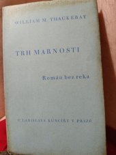 kniha Trh marnosti 4 díl  Roman bez reka , U Ladislava Kuncire v Praze 1930