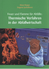 kniha Feuer und Flamme für Abfälle - thermische Verfahren in der Abfallwirtschaft, Repronis 2009