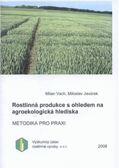 kniha Rostlinná produkce s ohledem na agroekologická hlediska, Výzkumný ústav rostlinné výroby 2008