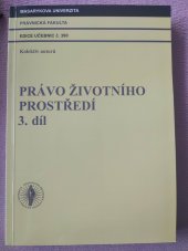 kniha Právo životního prostředí  3. díl, Masarykova univerzita Brno 2007