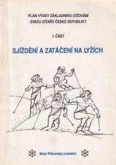 kniha Plán výuky základního lyžování Svazu lyžařů České republiky. Část 1, - Sjíždění a zatáčení na lyžích, Olympiapress 1990