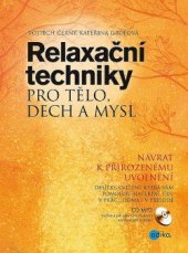 kniha Relaxační techniky pro tělo, dech a mysl návrat k přirozenému uvolnění, Edika 2015