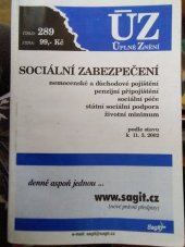 kniha Sociální zabezpečení nemocenské a důchodové pojištění : penzijní připojištění : sociální péče : státní sociální podpora : životní minimum : podle stavu k 11. 3. 2002, Sagit 2002