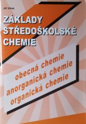 kniha Základy středoškolské chemie obecná chemie, anorganická chemie, organická chemie, Jiří Vlček 2003