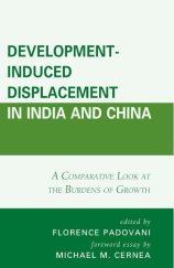 kniha Development-Induced Displacement in India and China A Comparative Look at the Burdens of Growth, Lexington Books 2016