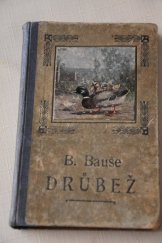 kniha Drůbež Kurové,holubi,husy,kachny a labutě, Kober I.L. 1922