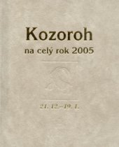 kniha Kozoroh 21.12.-19.1. : [průvodce vaším osudem po celý rok 2005, Baronet 2004