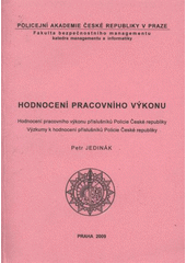 kniha Hodnocení pracovního výkonu hodnocení pracovního výkonu příslušníků Policie České republiky : výzkumy k hodnocení příslušníků Policie České republiky, Policejní akademie České republiky v Praze 2009