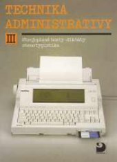 kniha Technika administrativy III strojopisné texty, diktáty, stenotypistika, Fortuna 1995