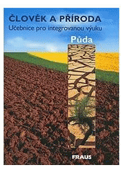 kniha Člověk a příroda. Půda, Fraus 2005