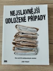 kniha Nejslavnější odložené případy  Více než 50 neobjasněných zločinů , Zoner Press 2023